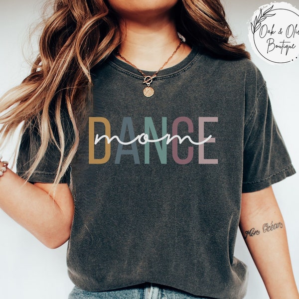 Comfort Colors Dance Mom T-Shirt, Trendy Dance Competition Apparel, Mother's Day gift for Recital Mom, Birthday Gift for Backstage Mama