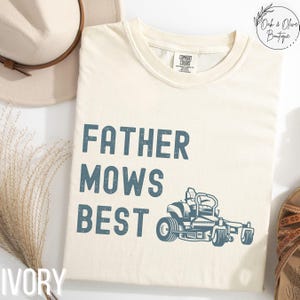 Father Mows Best Shirt, Funny Lawn Mowing Dad Shirt, Comfort Colors Father’s Day Gift Idea, Dad Joke T-Shirt, Gift for Dad, Yard Work Humor