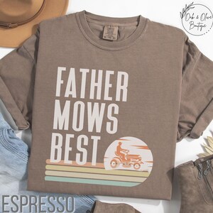Father Mows Best Shirt, Funny Lawn Mowing Dad Shirt, Comfort Colors Father’s Day Gift Idea, Dad Joke T-Shirt, Gift for Dad, Yard Work Humor