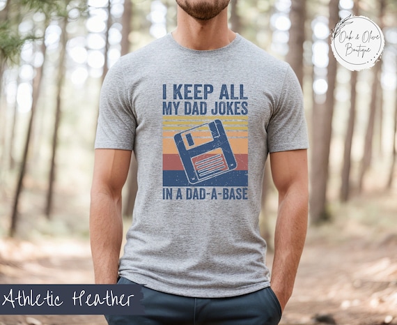 Dad Jokes T-Shirt, Father's Day Shirt, Dad Jokes Tee, Dad's got Jokes Shirt, Gift for Dad, Dad Jokes in a Dad-a-base shirt, Funny Dad Shirt