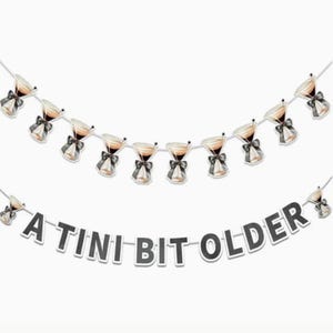 A Tiny Bit Older Martini Banner - Martini Party - A Tiny Bit Older Banner - A Tiny Bit Older - Martini Banner - Martini - Martini Birthday