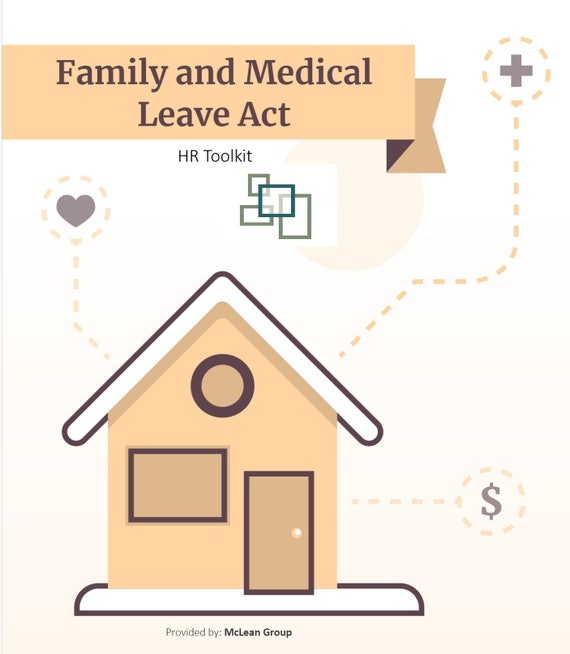 Medical Leave Act Toolkit - Family Leave Toolkit - Fmla Employer, Employee Guide - Organization Medical Leave Policies