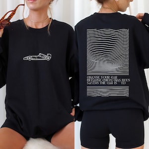 Toto Wolff You Change Your Car Sweatshirt Formula One Tee Mercedes Crewneck F1 Gift Racing Inspired Shirt Aesthetic Racing Clothing