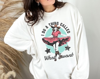I Do What I Want Sweatshirt, Funny Sassy Western Graphic Sweater, Rodeo Cowgirl Crewneck Sweatshirt, Country Gifts For Her