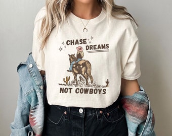 Chase Dreams Not Cowboys Western T-Shirt, Cowgirl Grafik T-Shirt, Vintage Style Tshirt, Geschenke für sie