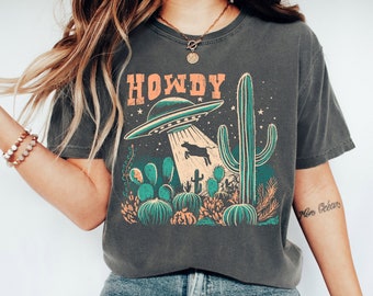 Howdy UFO T-Shirt, Alien Abduction Graphic Tee, Country Gifts For Him Or Her, Comfort Colors Shirt