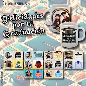 May include: Ten editable templates for graduation mugs. The templates feature a graduation cap, a photo frame, and the text "Felicidades por tu Graduación" which translates to "Congratulations on your Graduation".