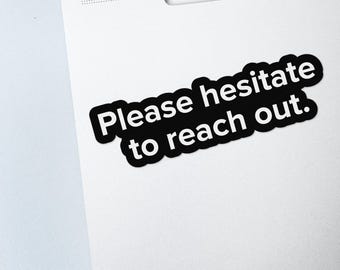 Please Zögern Sie Aufkleber - Abziehbild für Auto, Laptop, Telefon, Konsole