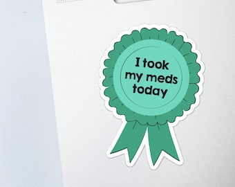I Take My Meds Today Aufkleber - Award Ribbon - Motivation - Self-Care Aufkleber - Mental Gesundheit Aufkleber - Abziehbilder für Laptop, Telefon, Konsole
