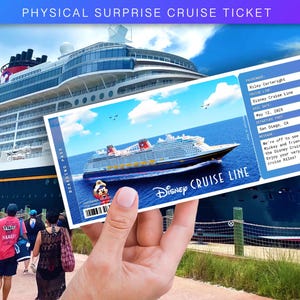 May include: A physical surprise cruise ticket for the Disney Cruise Line. The ticket shows a Disney cruise ship on blue water. The ticket includes the passenger's name, cruise line, sail date, and departure port. The text "PHYSICAL SURPRISE CRUISE TICKET" is at the top.