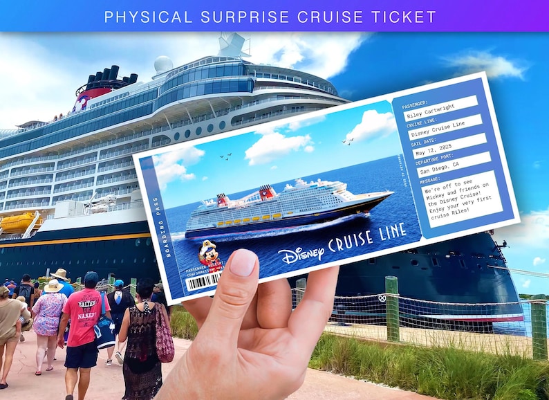 May include: A physical surprise cruise ticket for the Disney Cruise Line. The ticket shows a Disney cruise ship on blue water. The ticket includes the passenger's name, cruise line, sail date, and departure port. The text "PHYSICAL SURPRISE CRUISE TICKET" is at the top.