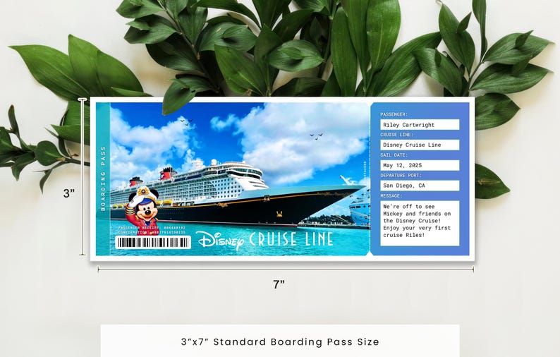 May include: A 7-inch wide Disney Cruise Line boarding pass, measuring 3 inches high, featuring a cruise ship illustration, Mickey Mouse, and the text "Disney Cruise Line." The pass includes passenger details and a message.