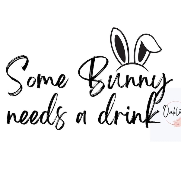 Some bunny needs a drink svg ~ SVG for shirts ~ Instant Download ~ SVG files for Cricut ~ Easter Pajamas ~ Alcohol SVG