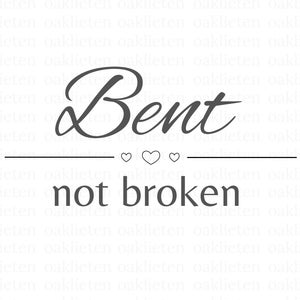 May include: A graphic design featuring the word "Bent" in a cursive font, above the phrase "not broken" in a sans-serif font. Two hearts and a line separate the words. The background is a repeating pattern of the word "oaklieten".