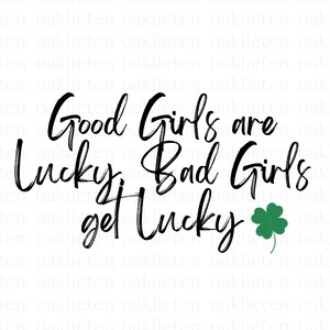 Gute Mädchen haben Glück böse Mädchen bekommen Glück svg ~ png ~ SVG für Shirts ~ Instant Download ~ SVG-Dateien für Cricut ~ Alkohol SVG