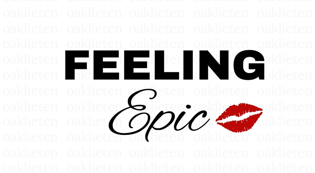 Feeling Epic SVG File SVG for Shirts Instant Download Etsy