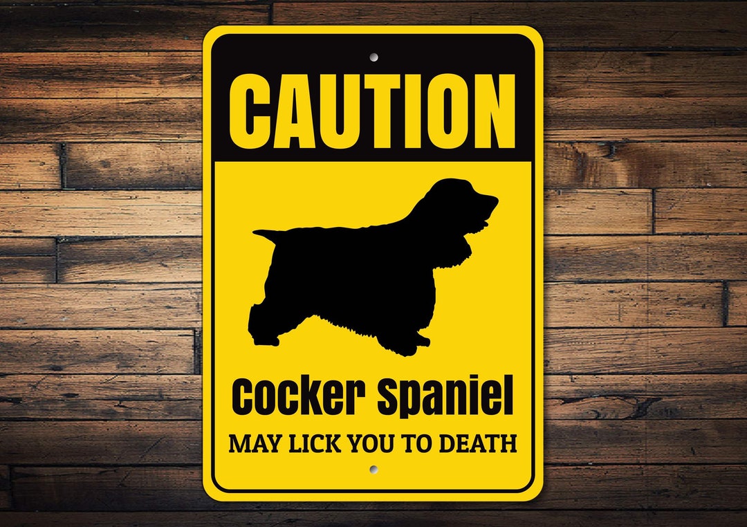 Cocker Spaniel Sign, Caution Dog Sign, Witty Dog Sign, Cocker Spaniel ...