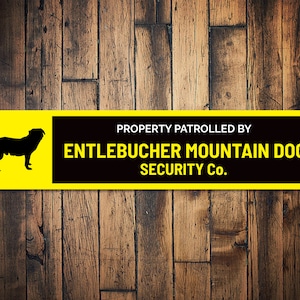 Entlebucher Mountain Dog, Dog Security Sign, Dog Patrol Sign, Dog Lover Gift, Entlebucher Gift, Guard Dog Sign - Dog Metal Sign