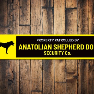 Anatolian Shepherd Dog Sign, Dog Patrol Sign, Dog Security Sign, Anatolian Gift, Guard Dog Sign, Home Security Decor, Dog Metal Sign
