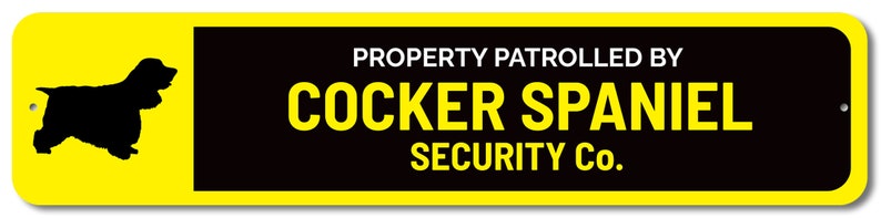 Cocker Spaniel Sign, Dog Security Sign, Dog Patrol Sign, Dog Fence Sign ...