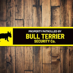 Dog Patrol Sign, Bull Terrier, Dog Lover Gift, Dog Security Sign, Dog Breed Sign, Bull Terrier Gift, Home Security Decor - Dog Metal Sign