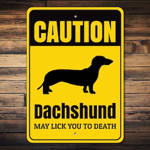 Dachshund Sign, Caution Dog Sign, Witty Dog Sign, Dachshund Gift, Dog Lover Gift, Dog Gate Sign, Dog Warning Sign - Dog Metal Sign