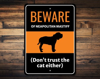 Neapolitan Mastiff Sign, Mastiff Gift, Mastiff Lover, Mastiff Decor, Gate Dog Sign, Dog Silhouette Sign, Dog Humor Sign - Dog Metal Sign