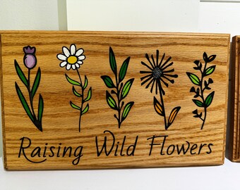 Raising wild flowers wood sign