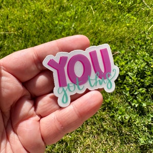 You Got This Inspirational Sticker