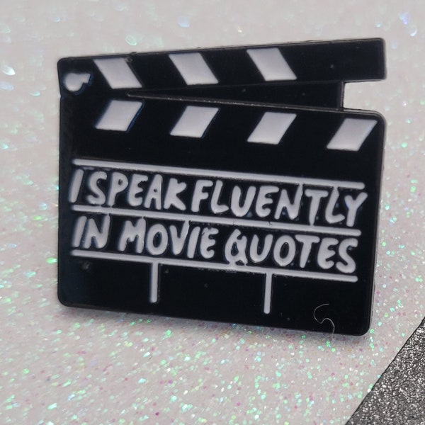 I Speak Fluently In Movie Quotes Pin, Gift for Film Buff, Clapboard Pin, Gift for Film Student, Pin for Television Fan, Gift for Movie Fan