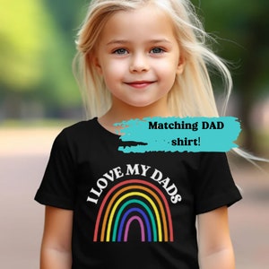 I Love My Dads Pride Shirt Kids Pride Tshirt Children&#39;s Pride Tee LGBTQ+ Shirt Celebrate Pride for Kids Shirt Matching Family Shirts Mom Tee