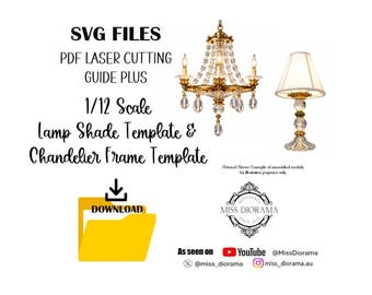May include: Digital SVG files and PDF laser cutting guide for a 1/12 scale chandelier frame and lamp shade template. The image displays a gold-toned chandelier with crystal accents and a table lamp with a white shade, plus a yellow folder icon.