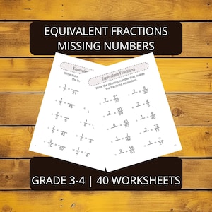 May include: A set of educational worksheets titled EQUIVALENT FRACTIONS MISSING NUMBERS GRADE 3-4 40 WORKSHEETS. The white paper sheets feature black printed math problems requiring students to find missing numbers to complete equivalent fractions.