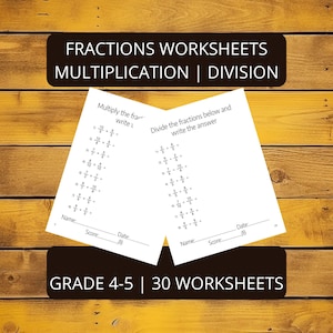 May include: Two white paper sheets featuring math problems titled Fractions Worksheets Multiplication | Division. The pages include fraction multiplication and division equations, with lines for Name, Score, and Date. Text reads Grade 4-5 | 30 Worksheets.