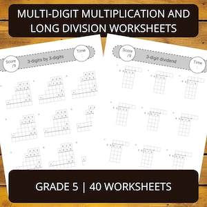 May include: Two white worksheets with math problems for multi-digit multiplication and long division. The worksheets have the text "MULTI-DIGIT MULTIPLICATION AND LONG DIVISION WORKSHEETS" at the top. The worksheets are labeled "3-digits by 3-digits" and "3-digit dividend". The text "GRADE 5 | 40 WORKSHEETS" is at the bottom.