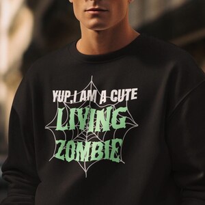 Sweat-shirt d&#39;Halloween « Yap I am Cute Living Zombie », esthétique d&#39;Halloween, sweat-shirt d&#39;Halloween vintage, automne Searshirt.