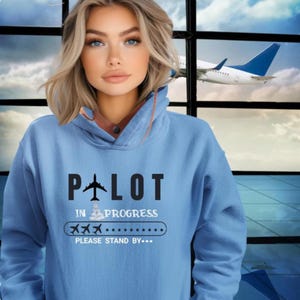 Pilot in Progress Hoodie, Aviation Sweatshirt for Enthusiasts, love for flying, Standby Aircraft Gift, Pilot Present, unique humorous design
