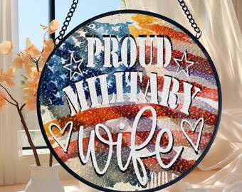 Proud Military Wife Transparent Glass Suncatcher