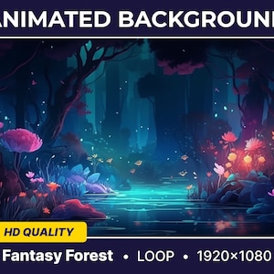 May include: Animated background featuring a fantasy forest with glowing flowers and a river. The background is dark blue with a light blue river. The flowers are pink, orange, and yellow. The text "Fantasy Forest - LOOP - 1920x1080" is at the bottom of the image.
