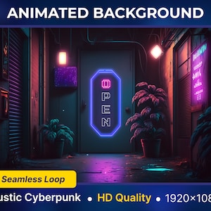 May include: A digital image of a cyberpunk alleyway with neon signs and a blue neon "OPEN" sign on a door. The scene is dark with purple and orange lighting. The text "Animated Background" is at the top, with "Seamless Loop" at the bottom.