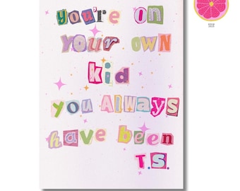 You're On Your Own Kid Poster: Midnights Wall Art (Digital Download)