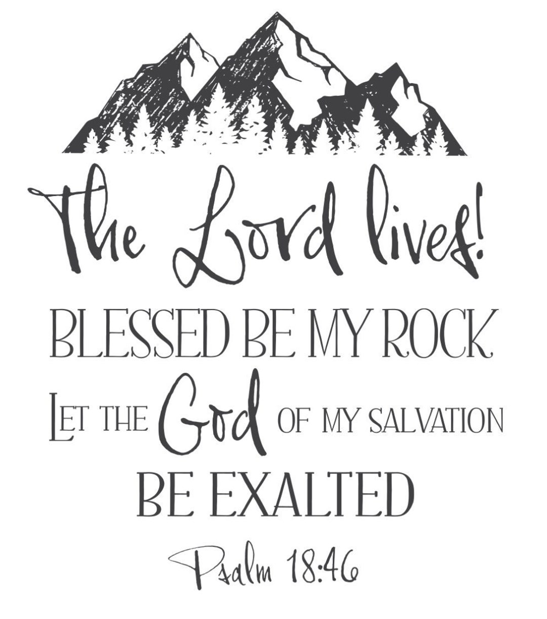 Psalm 18 46 The Lord Lives Blessed Be My Rock Let The God Of My psalm-18-46-the-lord-lives-blessed-be-my-rock-let-the-god-of-my
