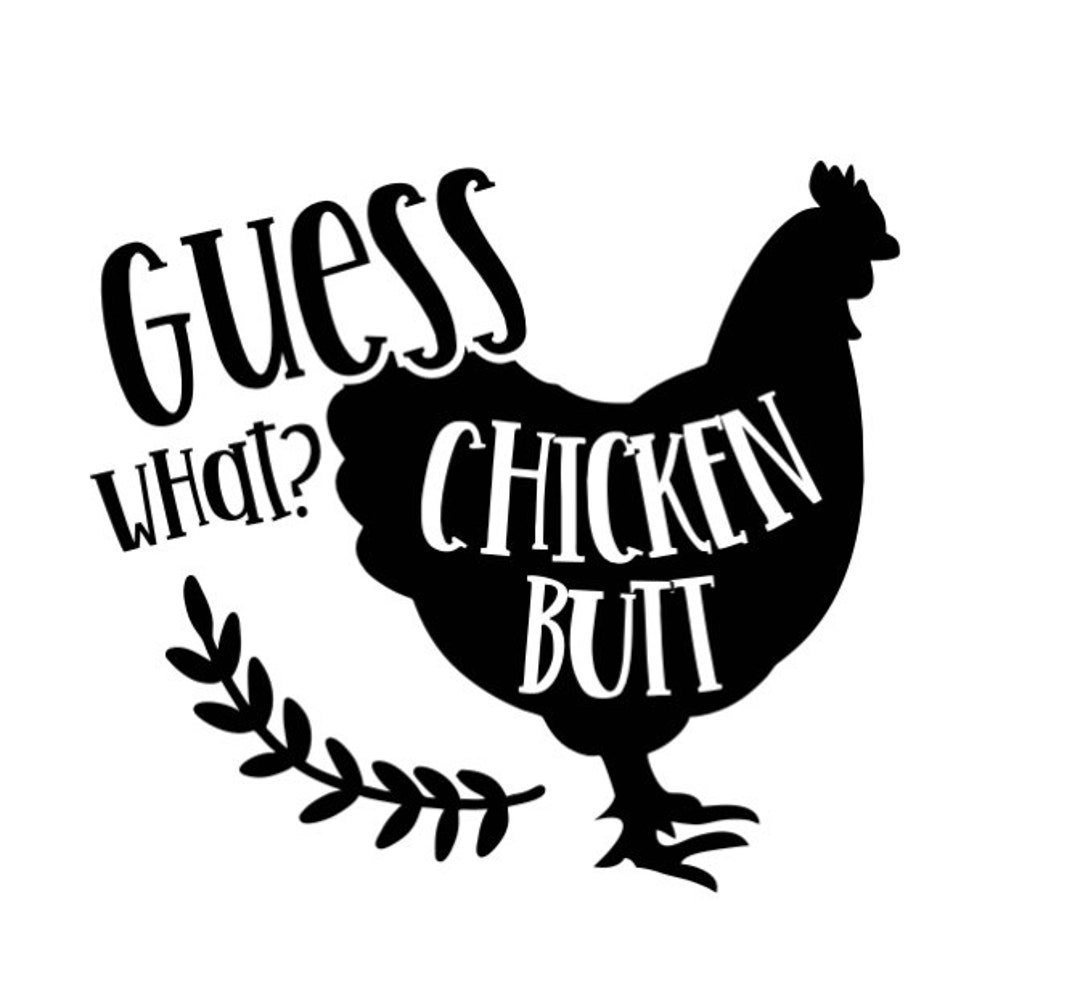 Guess What Chicken Butt Etsy