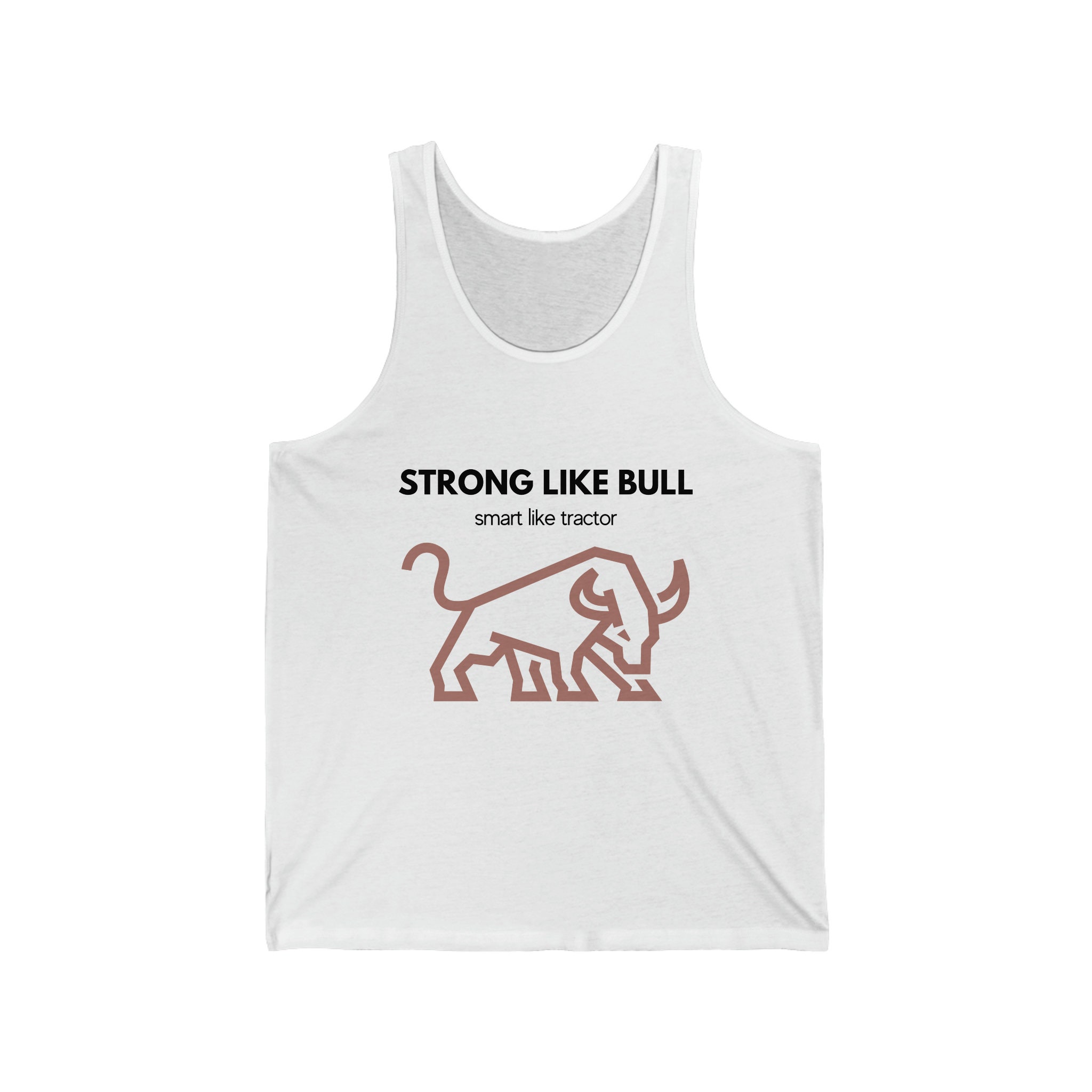 Strong like bull smart like tractor unisex jersey tank for gym