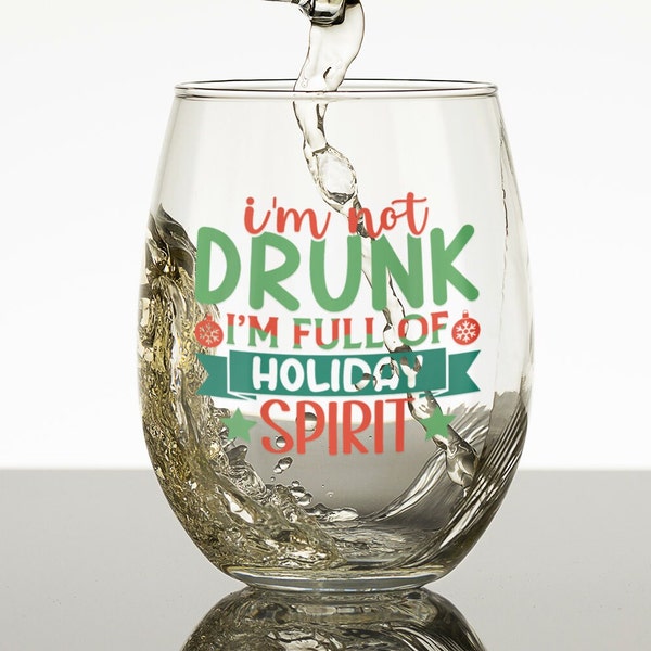 I'm Not Drunk I'm Full of Holiday Spirit Christmas Stemless Wine Glass, 11.75oz, christmas wine glass, funny drinking theme glass