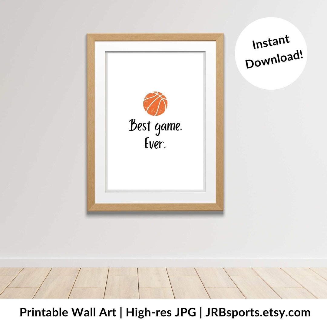 Basketball Best Game Ever Printable Wall Art Minimalist Design Digital