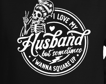 Sarcastic "I Love My Husband" Screen Print Transfer, Funny Heat Press Design