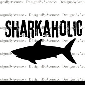 Sharkaholic ,Shark Svg Shark Fin Svg Shark Week, Tiger Shark,Svg, Png, Eps, Dxf, Pdf, Digital Cut File, Cricut Maker, Silhouette Cameo 4