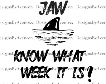Jaw Know What Time It Is , Shark Week, Shark Tank, Fin, Jaws , T-Shirt Design PNG,SVG Instant Digital Download