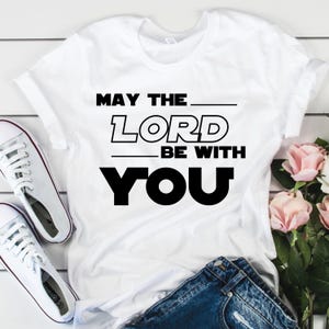 May the Lord Be With You Svg/png, Christian Based,star Wars Lord,may ...